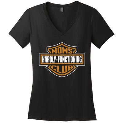 Moms Club Hardly Functioning Tired Moms Club Bad Moms Club Women's V-Neck T-Shirt