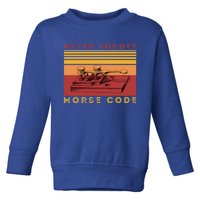 Morse Code Ham Amateur Radio Great Giftnever Forget Old Tech Hobbyist Gift Toddler Sweatshirt