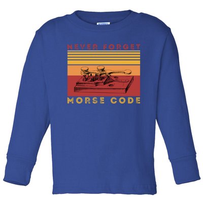 Morse Code Ham Amateur Radio Great Giftnever Forget Old Tech Hobbyist Gift Toddler Long Sleeve Shirt