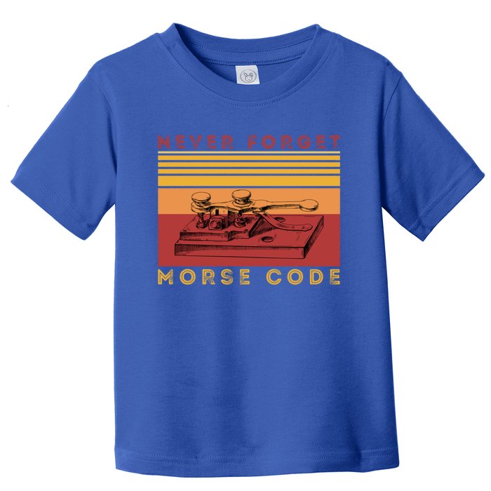 Morse Code Ham Amateur Radio Great Giftnever Forget Old Tech Hobbyist Gift Toddler T-Shirt