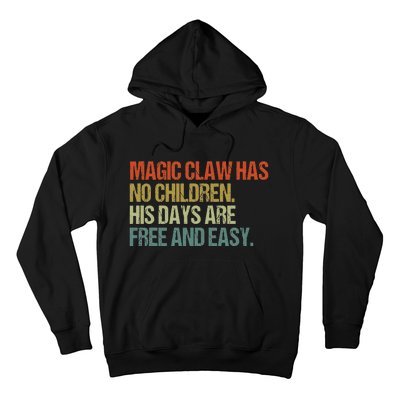 Magic Claw Has No Children His Days Are Free And Easy Hoodie