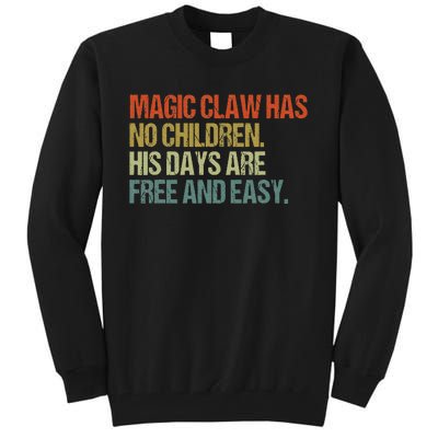 Magic Claw Has No Children His Days Are Free And Easy Tall Sweatshirt