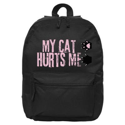 My Cat Hurts Me Funny Crazy Black Cat Scratch Sarcastic Joke 16 in Basic Backpack