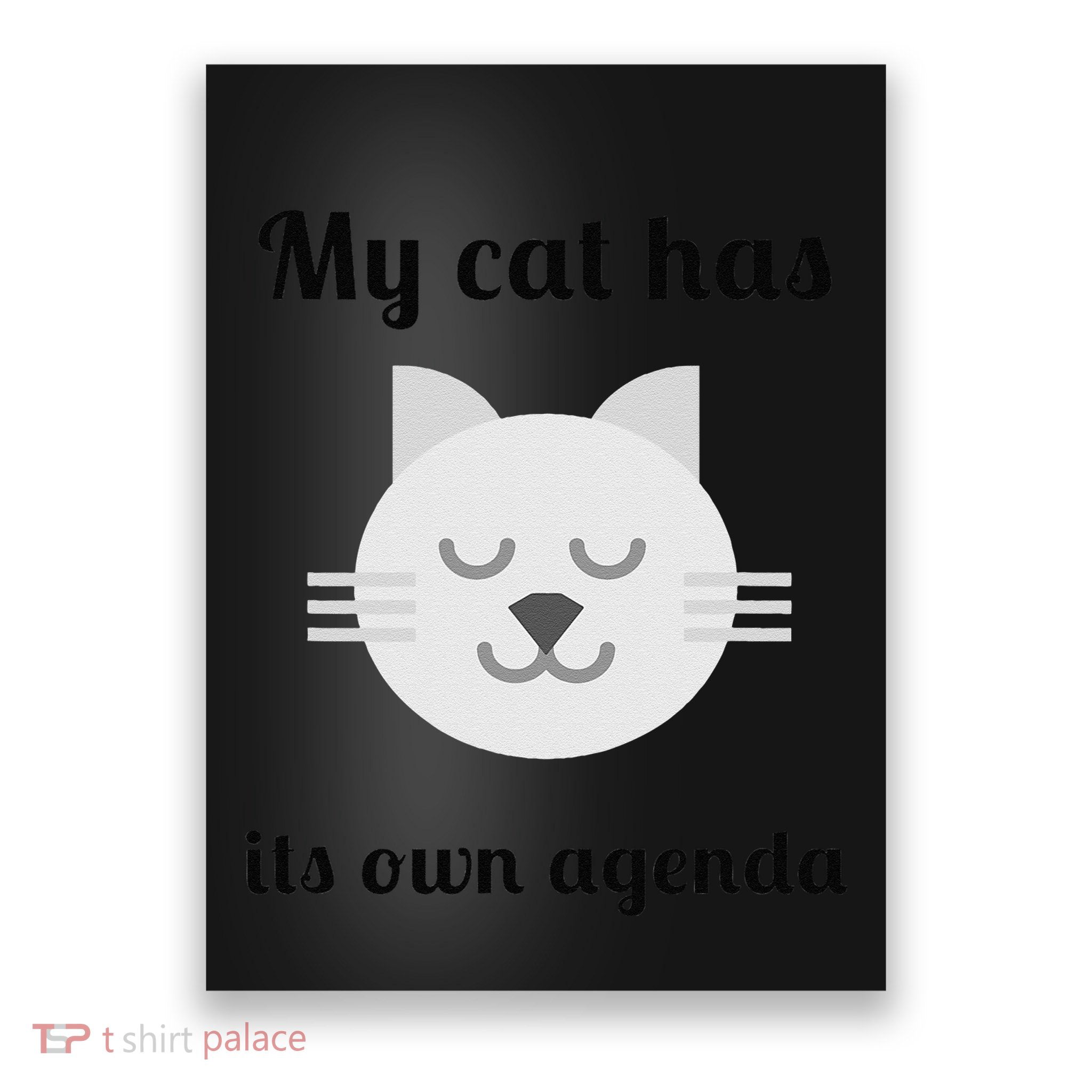My Cat Has Its Own Agenda Poster