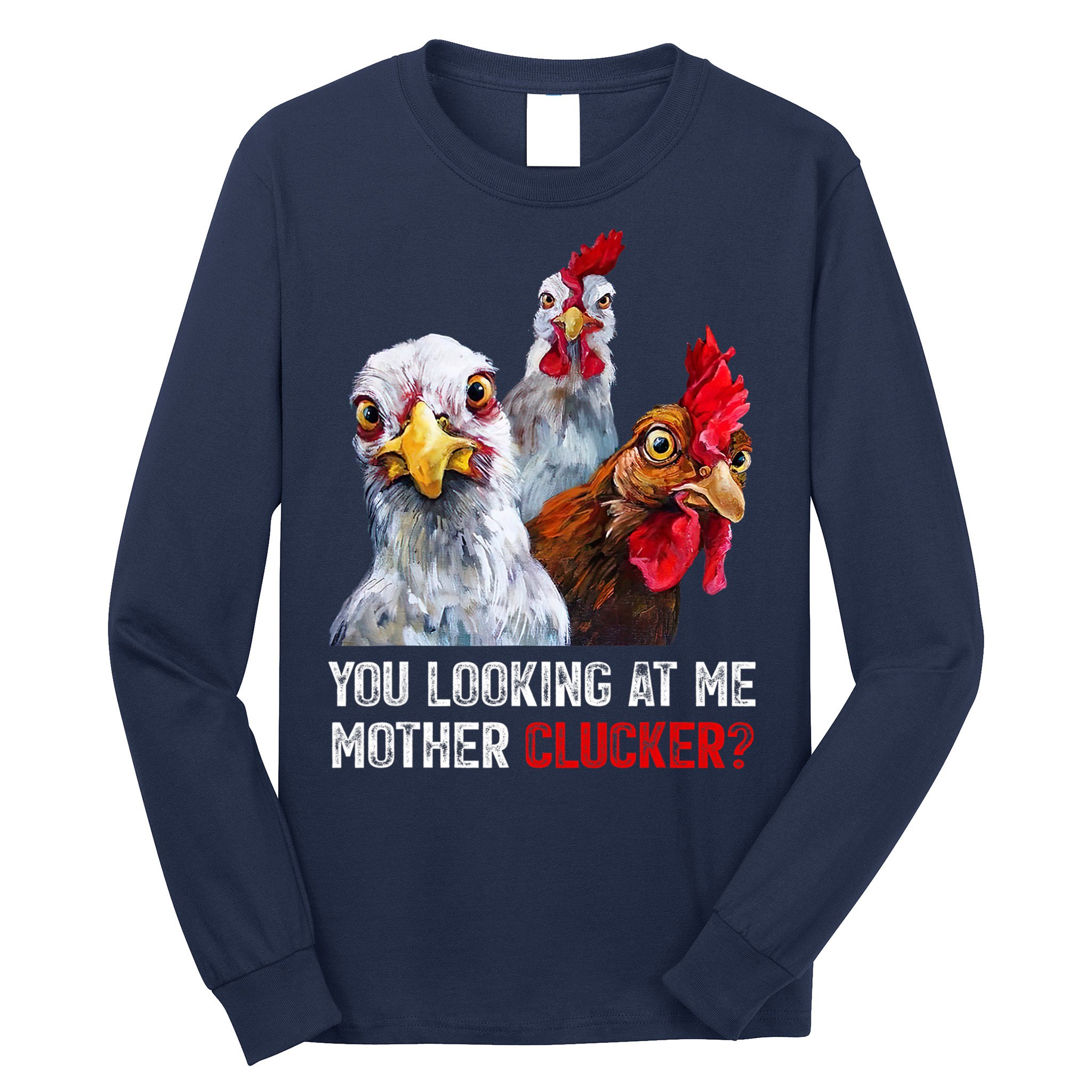 Mother Clucker Hen Humor | Chicken Shirts For Chicken Lovers Long Sleeve Shirt