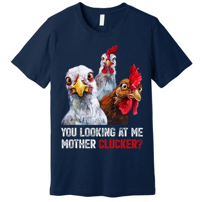 Mother Clucker Hen Humor | Chicken Shirts For Chicken Lovers Premium T-Shirt