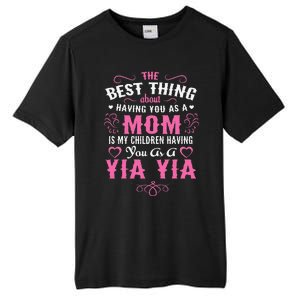 My Children Having You As A Yia Yia & Mom Mothers Day Gift Tall Fusion ChromaSoft Performance T-Shirt