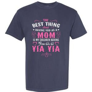 My Children Having You As A Yia Yia & Mom Mothers Day Gift Garment-Dyed Heavyweight T-Shirt