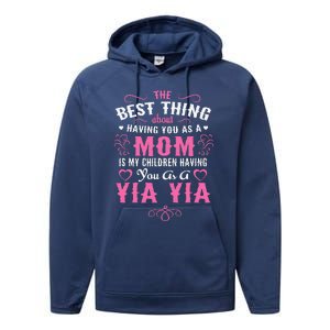 My Children Having You As A Yia Yia & Mom Mothers Day Gift Performance Fleece Hoodie