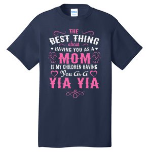 My Children Having You As A Yia Yia & Mom Mothers Day Gift Tall T-Shirt