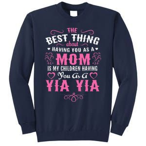 My Children Having You As A Yia Yia & Mom Mothers Day Gift Tall Sweatshirt