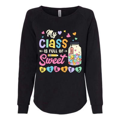 My Class Is Full Of Sweet Hearts Teacher Valentines Day Womens California Wash Sweatshirt