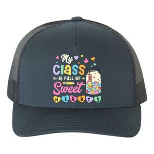 My Class Is Full Of Sweet Hearts Teacher Valentines Day Yupoong Adult 5-Panel Trucker Hat