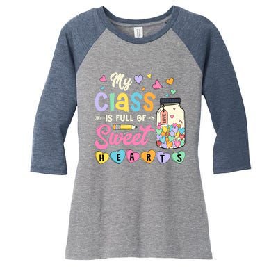 My Class Is Full Of Sweet Hearts Teacher Valentines Day Women's Tri-Blend 3/4-Sleeve Raglan Shirt