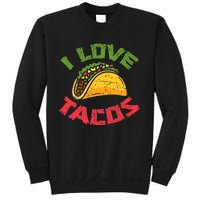 Mexican Cuisine I Love Tacos Foodie Mexico Tacos Lover Taco Sweatshirt