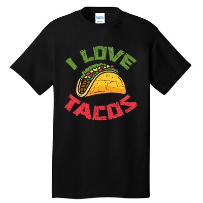 Mexican Cuisine I Love Tacos Foodie Mexico Tacos Lover Taco Tall T-Shirt