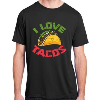 Mexican Cuisine I Love Tacos Foodie Mexico Tacos Lover Taco Adult ChromaSoft Performance T-Shirt