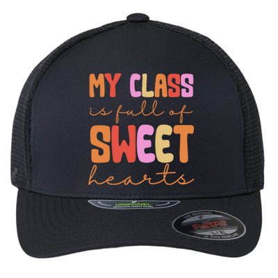 My Class Is Full Of Sweet Hearts Cute Valentine Teacher Flexfit Unipanel Trucker Cap