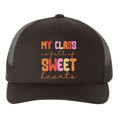 My Class Is Full Of Sweet Hearts Cute Valentine Teacher Yupoong Adult 5-Panel Trucker Hat