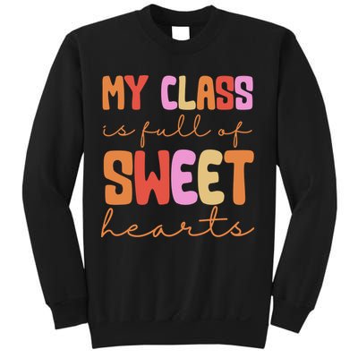 My Class Is Full Of Sweet Hearts Cute Valentine Teacher Sweatshirt