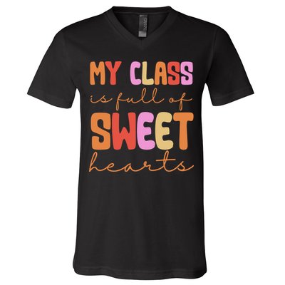 My Class Is Full Of Sweet Hearts Cute Valentine Teacher V-Neck T-Shirt