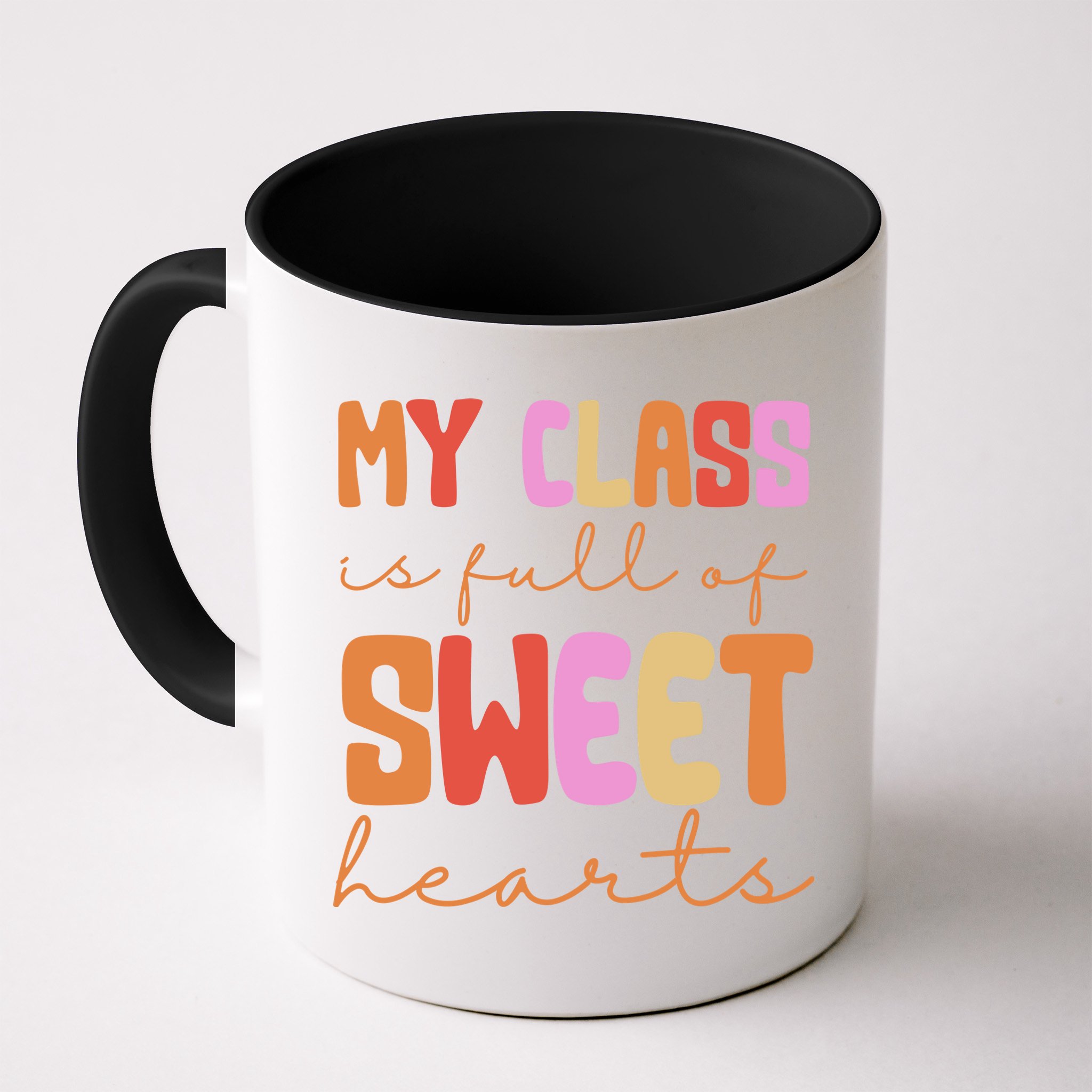 My Class Is Full Of Sweet Hearts Cute Valentine Teacher Mug