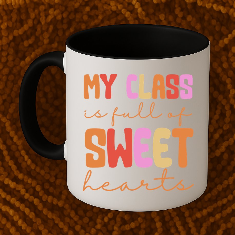 My Class Is Full Of Sweet Hearts Cute Valentine Teacher Mug