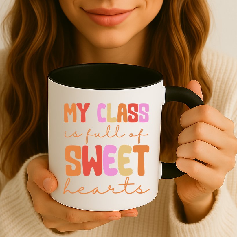 My Class Is Full Of Sweet Hearts Cute Valentine Teacher Mug