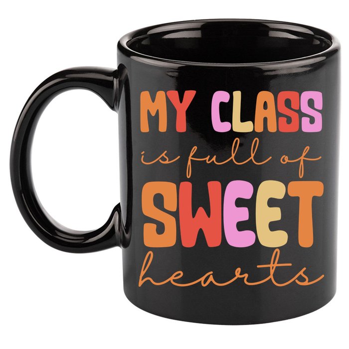 My Class Is Full Of Sweet Hearts Cute Valentine Teacher 11oz C Handle Ceramic Mug