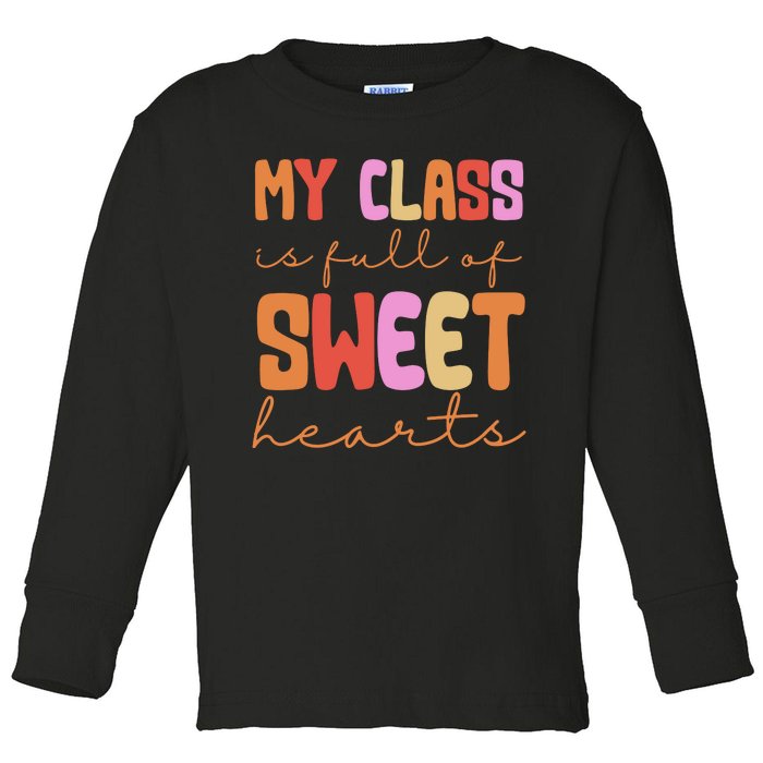 My Class Is Full Of Sweet Hearts Cute Valentine Teacher Toddler Long Sleeve Shirt