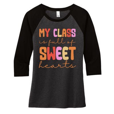 My Class Is Full Of Sweet Hearts Cute Valentine Teacher Women's Tri-Blend 3/4-Sleeve Raglan Shirt