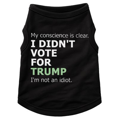 My Conscience Is Clear I DidnT Vote For Trump Doggie Tank