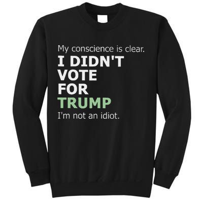My Conscience Is Clear I DidnT Vote For Trump Sweatshirt