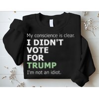 My Conscience Is Clear I DidnT Vote For Trump Sweatshirt