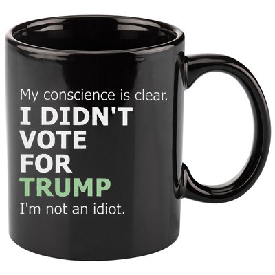 My Conscience Is Clear I DidnT Vote For Trump 11oz C Handle Ceramic Mug