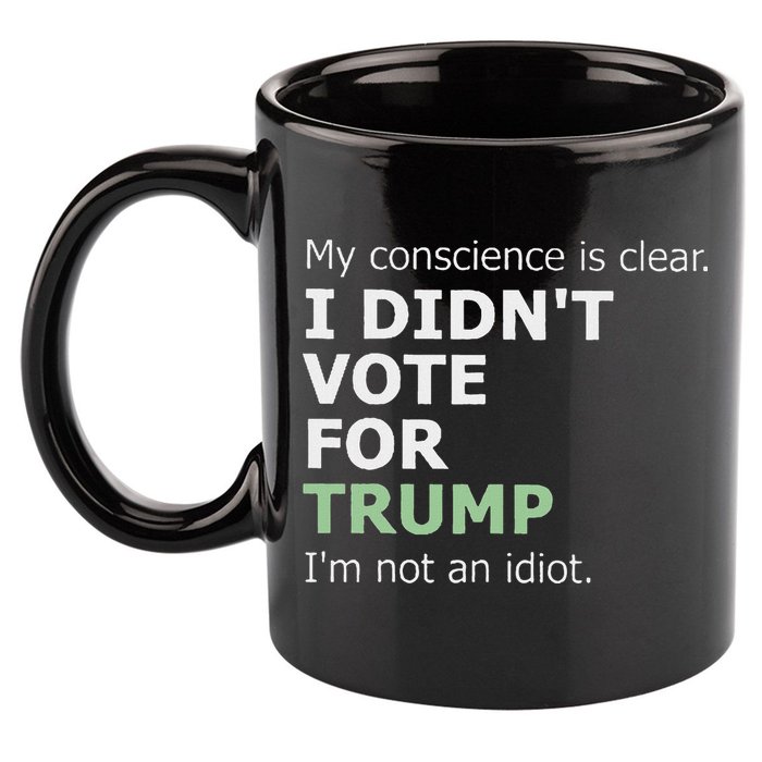 My Conscience Is Clear I DidnT Vote For Trump 11oz C Handle Ceramic Mug