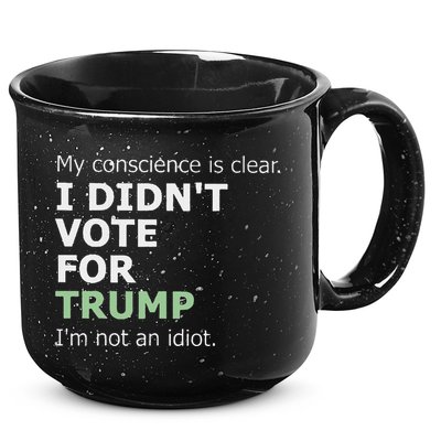 My Conscience Is Clear I DidnT Vote For Trump 15oz Campfire Ceramic Mug