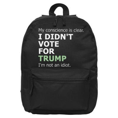 My Conscience Is Clear I DidnT Vote For Trump 16 in Basic Backpack