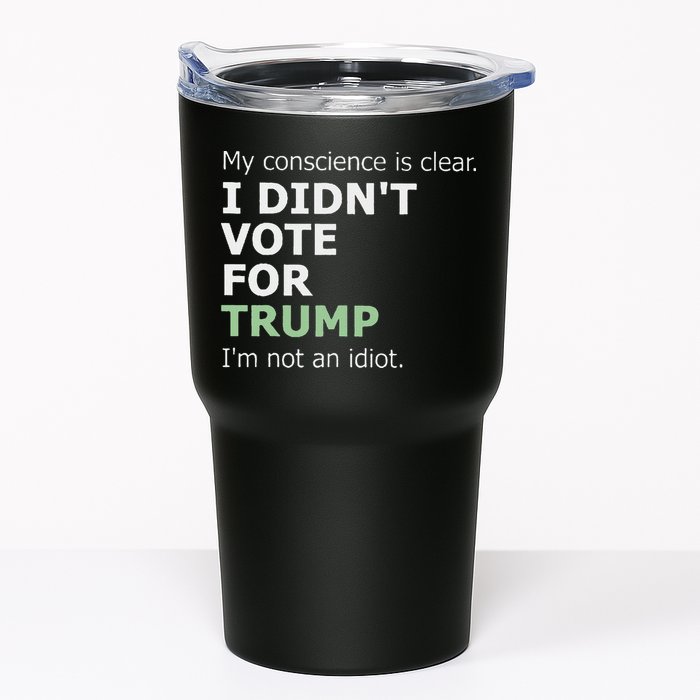 My Conscience Is Clear I DidnT Vote For Trump Tumbler