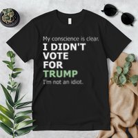My Conscience Is Clear I DidnT Vote For Trump Premium T-Shirt