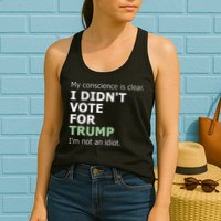 My Conscience Is Clear I DidnT Vote For Trump Womens Tank Top