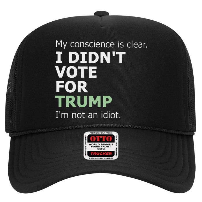 My Conscience Is Clear I DidnT Vote For Trump Hat