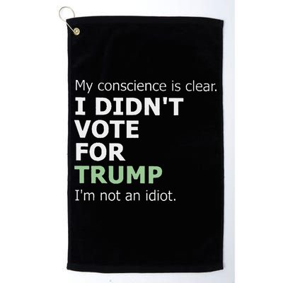 My Conscience Is Clear I DidnT Vote For Trump Golf Towel