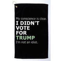 My Conscience Is Clear I DidnT Vote For Trump Golf Towel