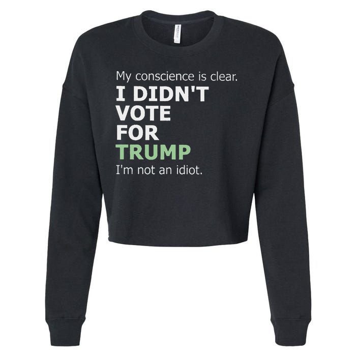 My Conscience Is Clear I DidnT Vote For Trump Cropped Pullover Crew