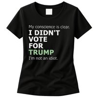 My Conscience Is Clear I DidnT Vote For Trump Womens T-Shirt