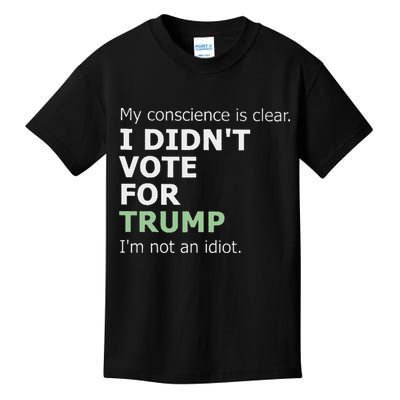 My Conscience Is Clear I DidnT Vote For Trump Kids T-Shirt