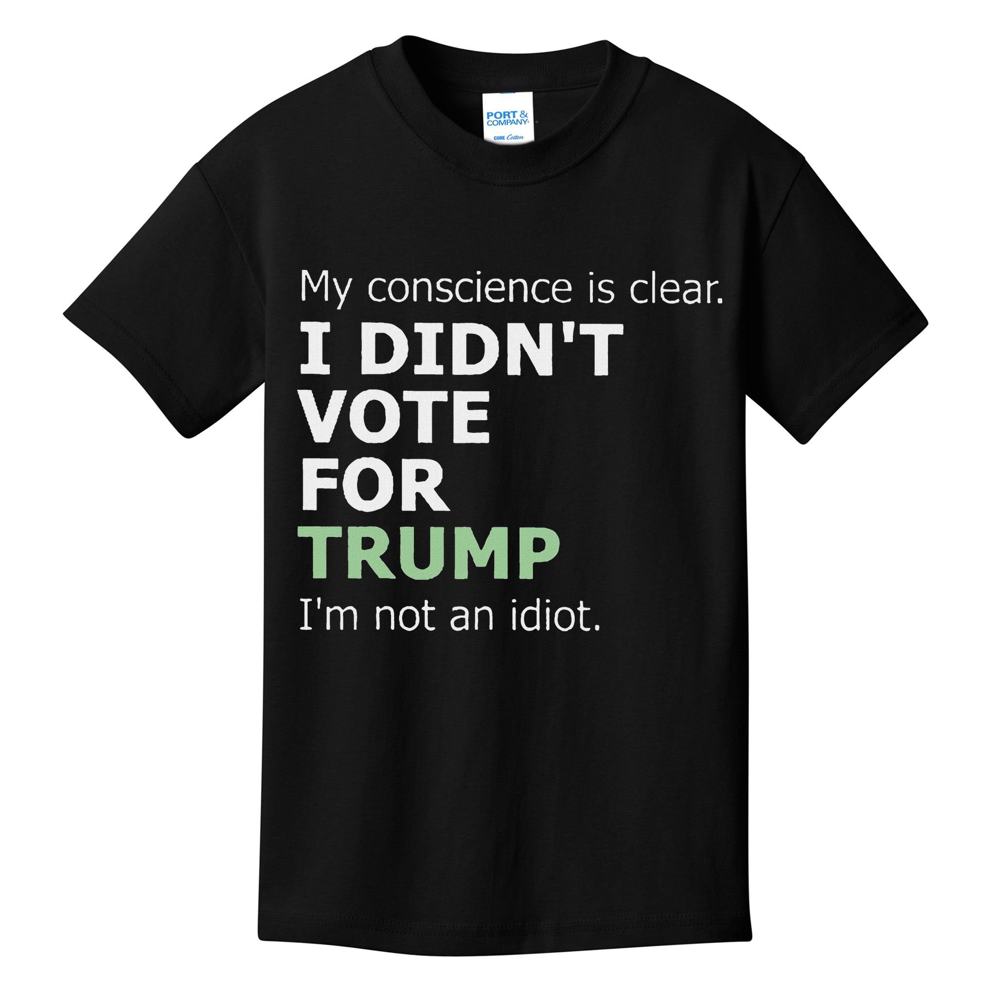 My Conscience Is Clear I DidnT Vote For Trump Kids T-Shirt