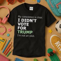 My Conscience Is Clear I DidnT Vote For Trump Kids T-Shirt