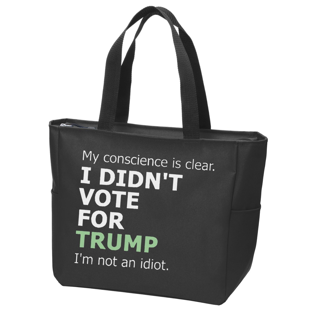 My Conscience Is Clear I DidnT Vote For Trump Zip Tote Bag
